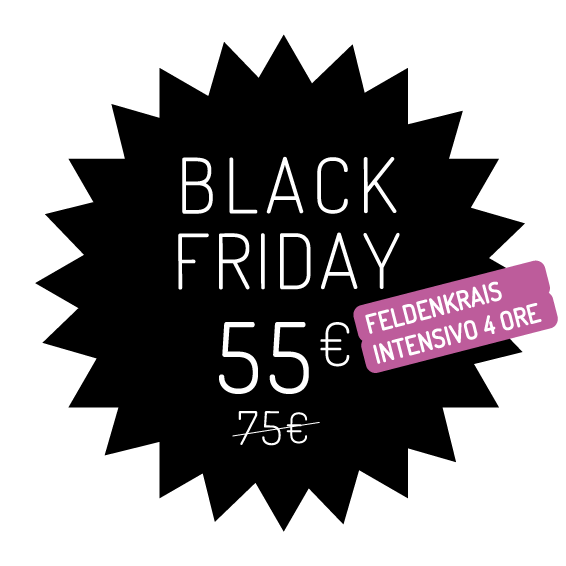 Black Friday Feldenkrais - Percorsi Intensivi Feldenkrais 4 ore - Centro Feldenkrais Carlomauro Maggiore Palermo